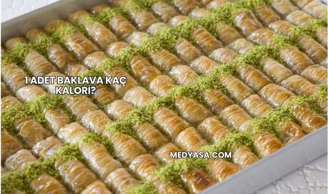 1 Adet Baklava Kaç Kalori?