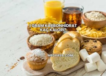 1 Gram Karbonhidrat Kaç Kalori?