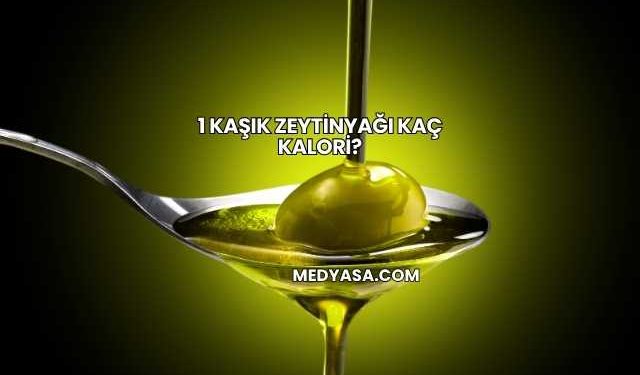 1 Kaşık Zeytinyağı Kaç Kalori?