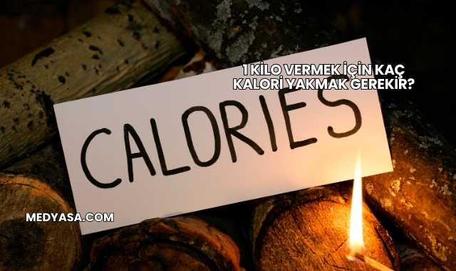 1 Kilo Vermek İçin Kaç Kalori Yakmak Gerekir?