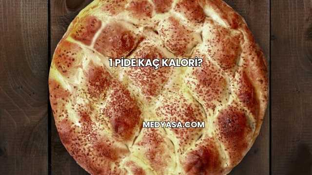 1 Pide Kaç Kalori?