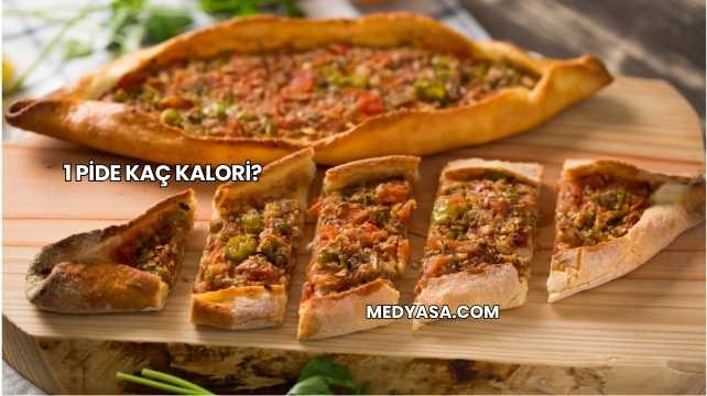 1 Pide Kaç Kalori?