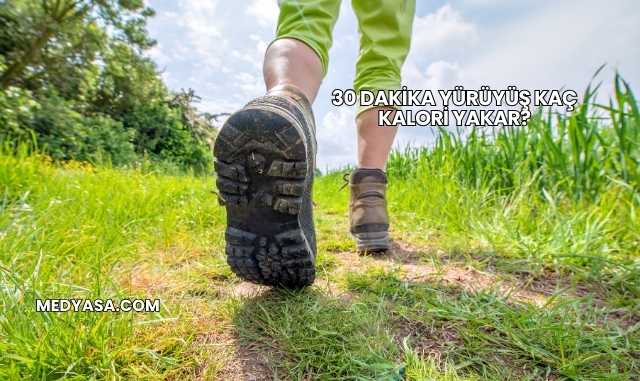30 Dakika Yürüyüş Kaç Kalori Yakar?