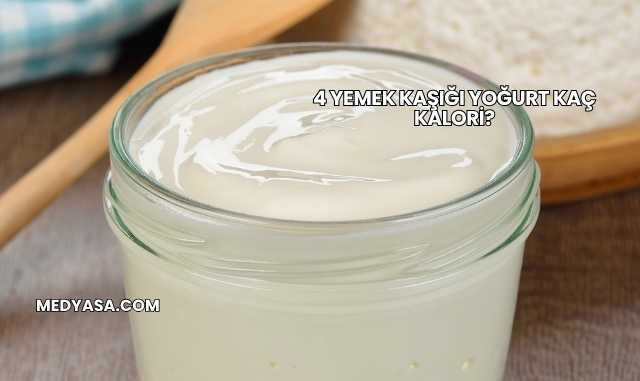 4 Yemek Kaşığı Yoğurt Kaç Kalori?