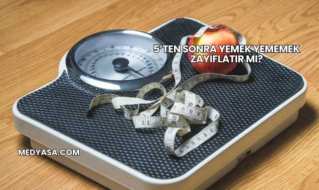 5’ten Sonra Yemek Yememek Zayıflatır mı?