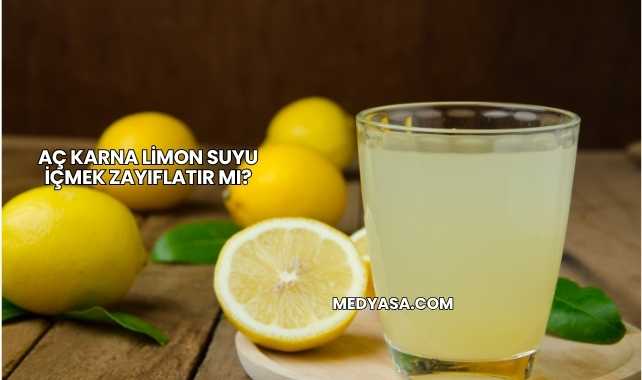 Aç Karna Limon Suyu İçmek Zayıflatır mı?