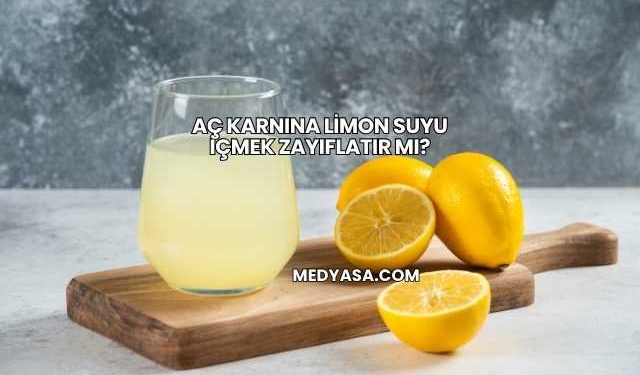 Aç Karnına Limon Suyu İçmek Zayıflatır mı?