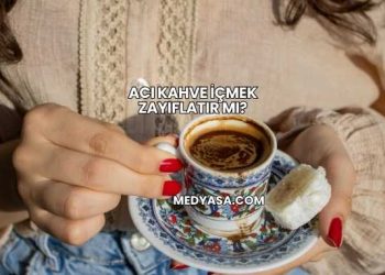 Acı Kahve İçmek Zayıflatır mı?