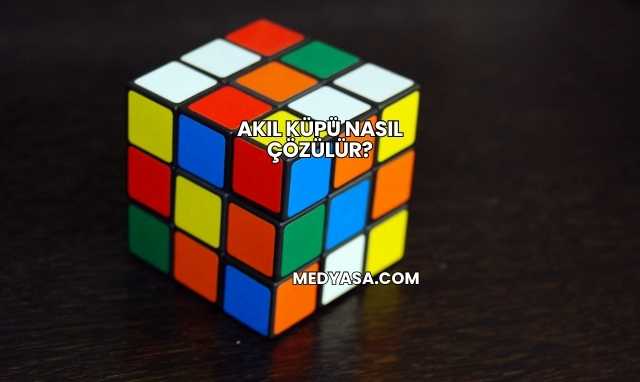 Akıl Küpü Nasıl Çözülür?
