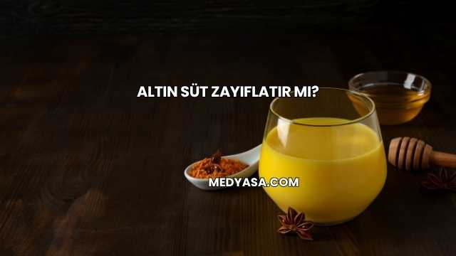Altın Süt Zayıflatır mı?