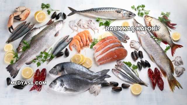 Balık Kaç Kalori?