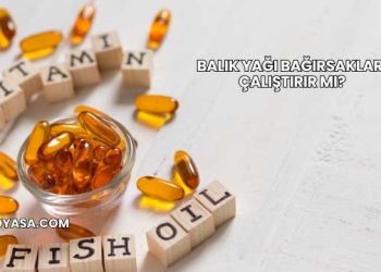 Balık Yağı Bağırsakları Çalıştırır mı?