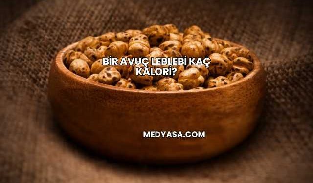 Bir Avuç Leblebi Kaç Kalori?