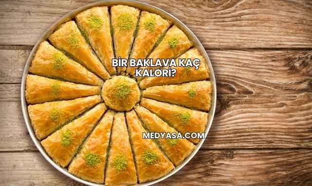 Bir Baklava Kaç Kalori?