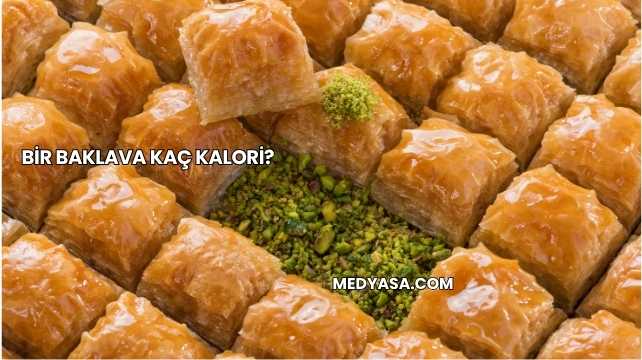 Bir Baklava Kaç Kalori?