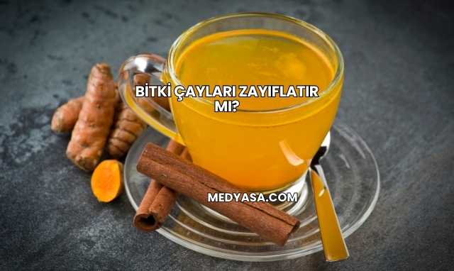 Bitki Çayları Zayıflatır mı?