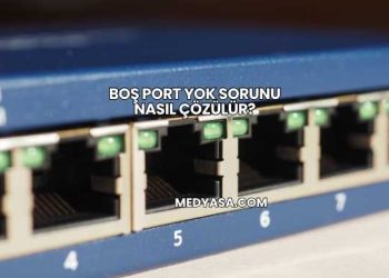 Boş Port Yok Sorunu Nasıl Çözülür?