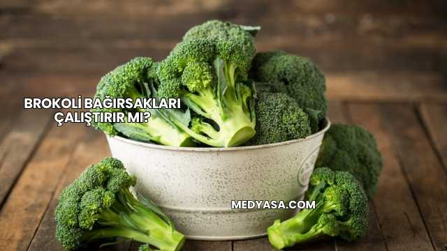 Brokoli Bağırsakları Çalıştırır mı?