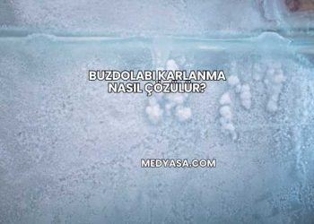 Buzdolabı Karlanma Nasıl Çözülür?