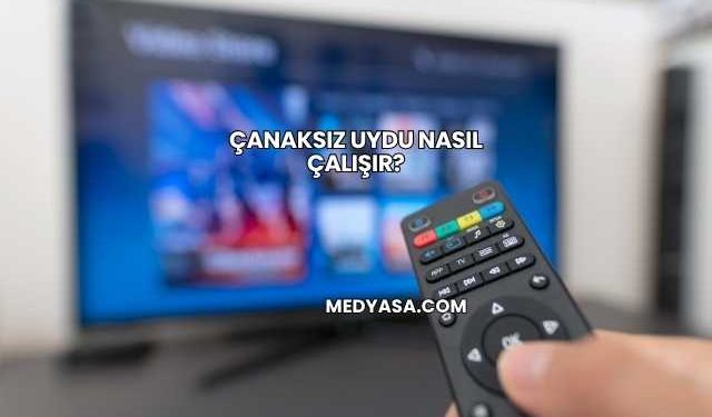 Çanaksız Uydu Nasıl Çalışır?