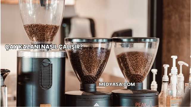 Çay Kazanı Nasıl Çalışır?