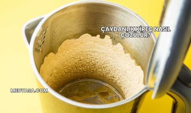 Çaydanlık Kireç Nasıl Çözülür?