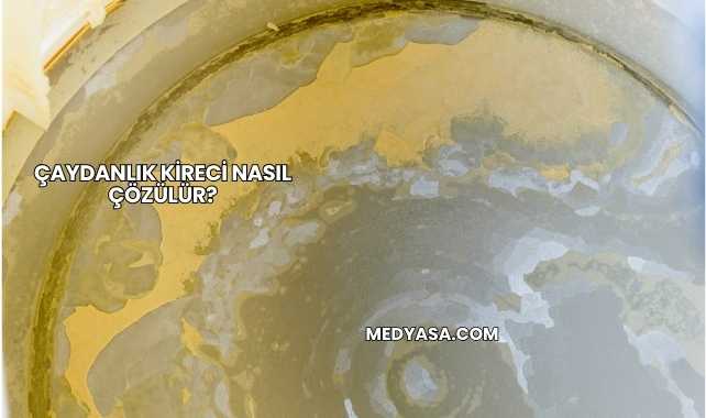 Çaydanlık Kireci Nasıl Çözülür?