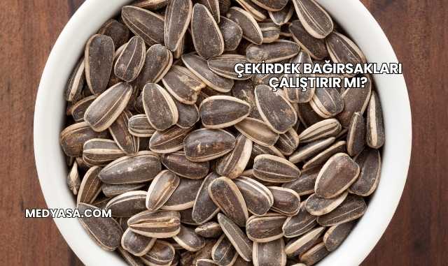 Çekirdek Bağırsakları Çalıştırır mı?