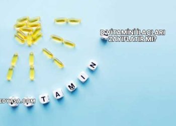D Vitamini İlaçları Zayıflatır mı?