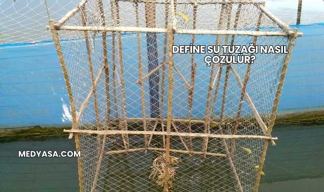 Define Su Tuzağı Nasıl Çözülür?