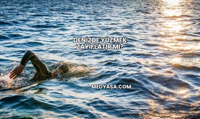 Denizde Yüzmek Zayıflatır mı?