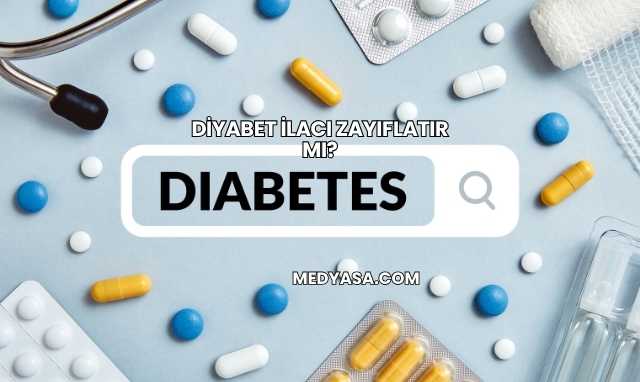 Diyabet İlacı Zayıflatır mı?