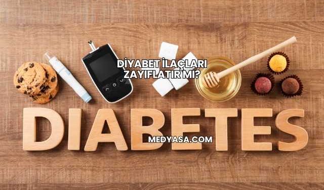 Diyabet İlaçları Zayıflatır mı?