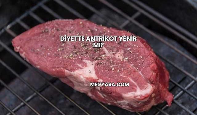 Diyette Antrikot Yenir mi?