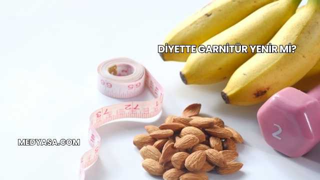 Diyette Garnitür Yenir mi?