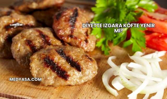 Diyette Izgara Köfte Yenir mi?