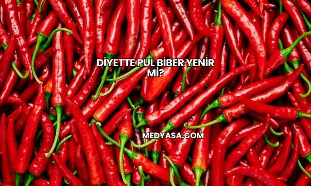 Diyette Pul Biber Yenir mi?