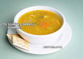 Diyette Şehriye Çorbası Yenir mi?