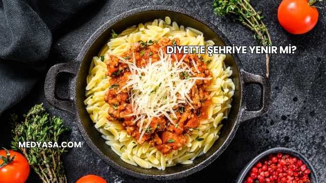 Diyette Şehriye Yenir mi?