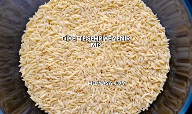Diyette Şehriye Yenir mi?