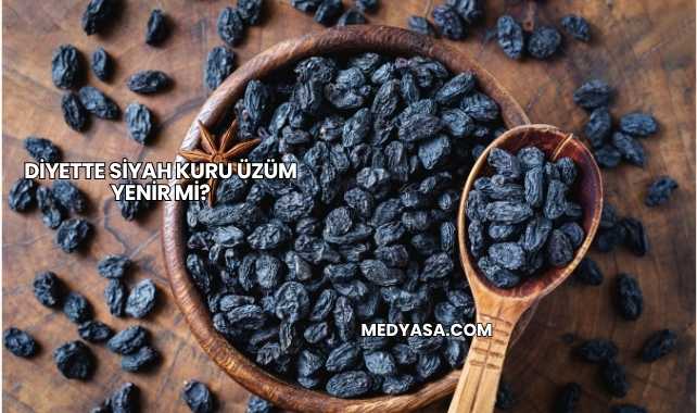 Diyette Siyah Kuru Üzüm Yenir mi?