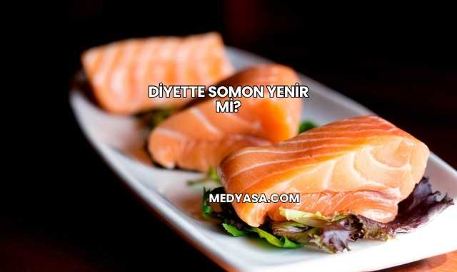 Diyette Somon Yenir mi?