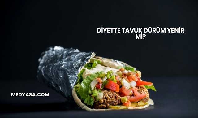 Diyette Tavuk Dürüm Yenir mi?