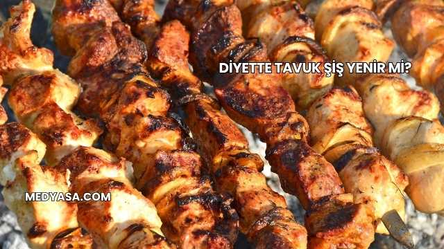 Diyette Tavuk Şiş Yenir mi?