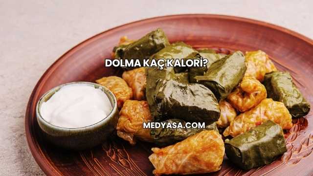 Dolma Kaç Kalori?