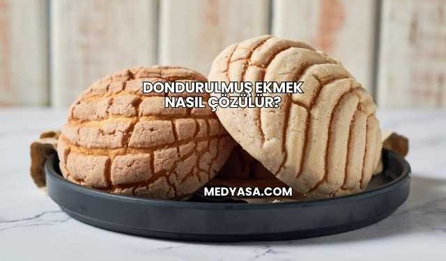 Dondurulmuş Ekmek Nasıl Çözülür?