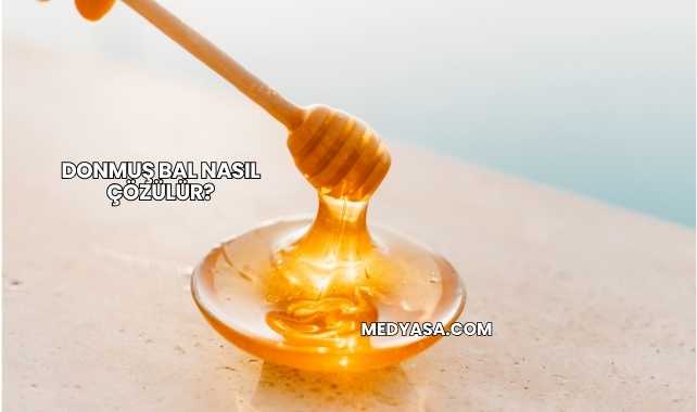 Donmuş Bal Nasıl Çözülür?