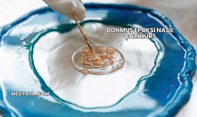 Donmuş Epoksi Nasıl Çözülür?