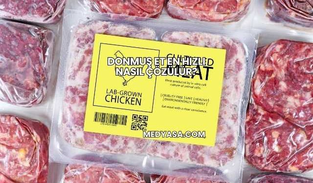 Donmuş Et En Hızlı Nasıl Çözülür?