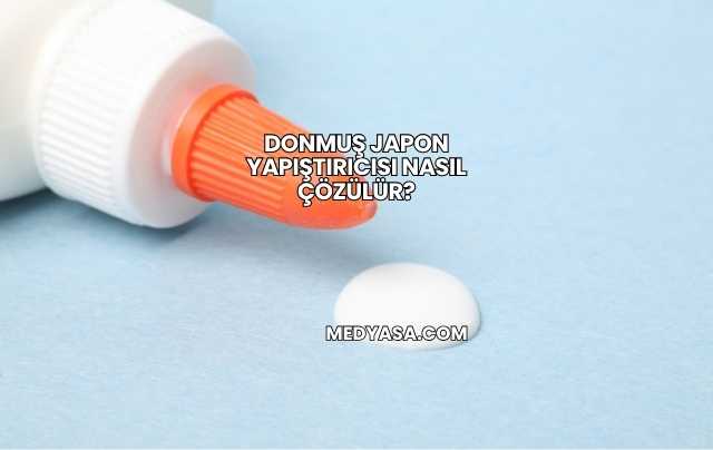 Donmuş Japon Yapıştırıcısı Nasıl Çözülür?